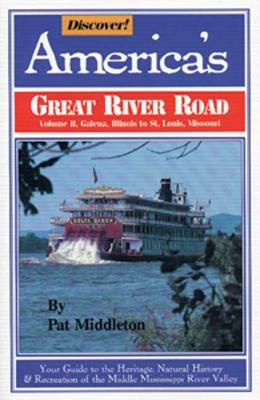 Discover Vol II: America's Great River Road: Illinois, Iowa and Missouri - Middleton, Pat