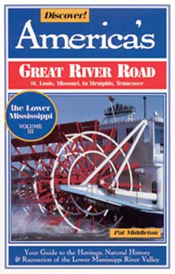 Discover Vol III: America's Great River Road: Missouri to Tennessee - Middleton, Pat, and Norriss, Norma G