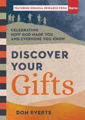 Discover Your Gifts: Celebrating How God Made You and Everyone You Know - Everts, Don, and Kimberlin, Savannah (Foreword by)