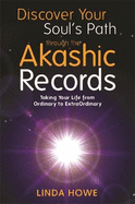 Discover Your Soul's Path Through the Akashic Records: Taking Your Life from Ordinary to ExtraOrdinary