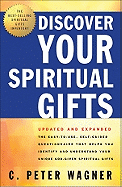Discover Your Spiritual Gifts: The Easy-To-Use Guide That Helps You Identify and Understand Your Unique God-Given Spiritual Gifts