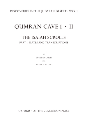 Discoveries in the Judaean Desert XXXII: Qumran Cave 1.II: The Isaiah Scrolls: Part 1: Plates and Transcriptions - Ulrich, Eugene (Editor), and Flint, Peter W (Editor)