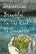 Discovering Beautiful: On the Road to Somewhere