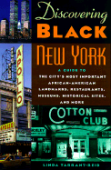 Discovering Black New York: A Guide to the City's Most Important African American Landmarks, Restaurants, Museums, Historical Sites, and More
