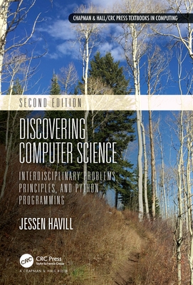 Discovering Computer Science: Interdisciplinary Problems, Principles, and Python Programming - Havill, Jessen