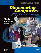 Discovering Computers 2007: A Gateway to Information, Web Enhanced--Brief
