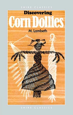 Discovering Corn Dollies - Lambeth, M