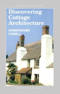 Discovering Cottage Architecture - Powell, Christopher