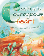 Discovering Emotions through the Journey of Plants. Cactus's Courageous Heart: Embracing Challenges with Determination.