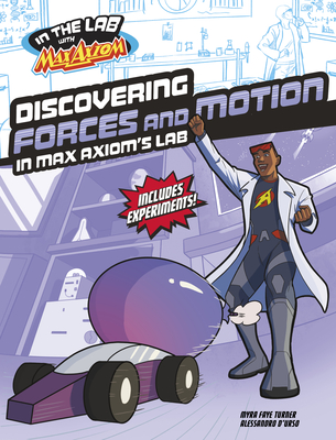 Discovering Forces and Motion in Max Axiom's Lab - Turner, Myra Faye