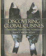 Discovering Global Cuisines: Traditional Flavors and Techniques