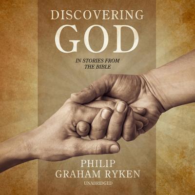 Discovering God in Stories from the Bible - Ryken, Philip, and Boehmer, Paul (Read by)