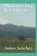 Discovering Los Fuertes