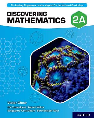 Discovering Mathematics: Student Book 2A - Chow, Victor, and Wilne, Robert, and Kaur, Berinderjeet