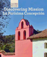 Discovering Mission La Purisima Concepcion