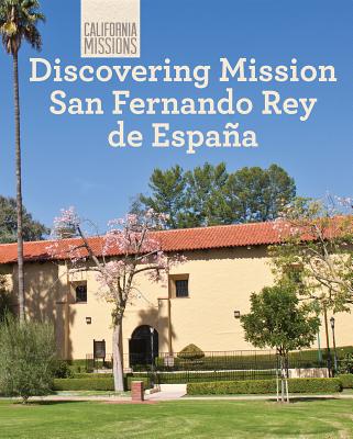 Discovering Mission San Fernando Rey de Espaa - Cantillo, Oscar