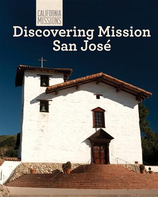 Discovering Mission San Jos - Stevens, Madeline