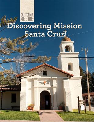 Discovering Mission Santa Cruz - Nunes, Sofia