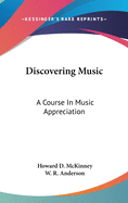 Discovering Music: A Course In Music Appreciation