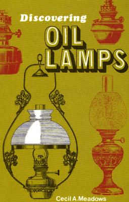 Discovering Oil Lamps - Meadows, Cecil A.