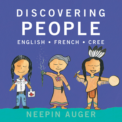 Discovering People: English * French * Cree - Auger, Neepin