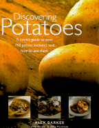 Discovering Potatoes: A Cook's Guide to Over 150 Potato Varieties and How to Use Them