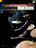 Discovering Rock Drums: An Introduction to Rock and Pop Styles Techniques Sounds and Equipment