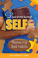 Discovering Self: Replacing Bad Habits