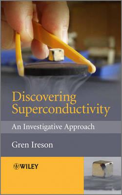 Discovering Superconductivity: An Investigative Approach - Ireson, Gren (Editor)