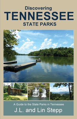Discovering Tennessee State Parks - Stepp, Lin, and Stepp, J L