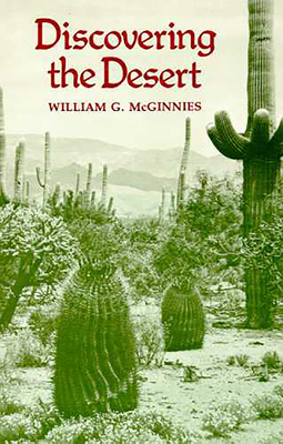 Discovering the Desert: The Legacy of the Carnegie Desert Botanical Laboratory - McGinnies, William G