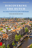 Discovering the Dutch: On Culture and Society of the Netherlands. Third, revised edition