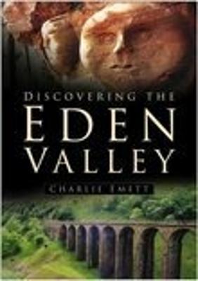 Discovering the Eden Valley - Emett, Charlie