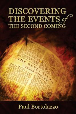 Discovering the Events of the Second Coming - Bortolazzo, Paul