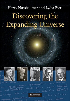 Discovering the Expanding Universe - Nussbaumer, Harry, and Bieri, Lydia, and Sandage, Allan (Foreword by)
