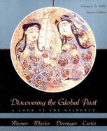 Discovering the Global Past: A Look at the Evidence, Volume I: To 1650
