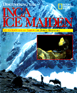 Discovering the Inca Ice Maiden - Reinhard, Johan