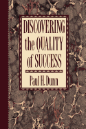 Discovering the Quality of Success - Dunn, Paul H.