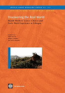 Discovering the Real World: Health Workers' Career Choices and Early Work Experience in Ethiopia Volume 191