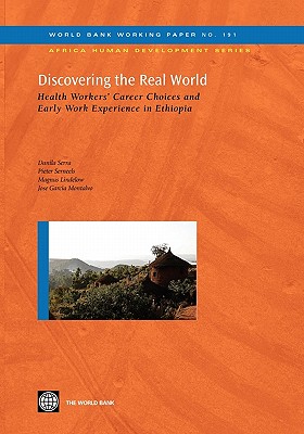 Discovering the Real World: Health Workers' Career Choices and Early Work Experience in Ethiopia - Serra, Danila, and Serneels, Pieter, and Lindelow, Magnus