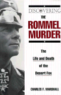 Discovering the Rommel Murder - Marshall, Charles F