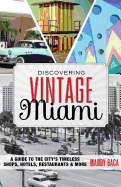 Discovering Vintage Miami: A Guide to the City's Timeless Shops, Hotels, Restaurants & More