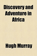 Discovery and Adventure in Africa