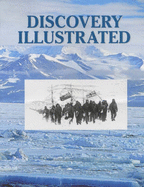 Discovery Illustrated: Pictures from Captain Scott's First Antarctic Expedition - Wilson, David M. (Editor), and Skelton, J.V. (Editor)