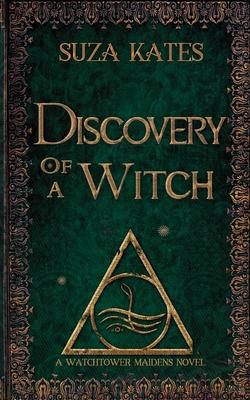 Discovery of a Witch: A Watchtower Maidens Novel - Kates, Suza