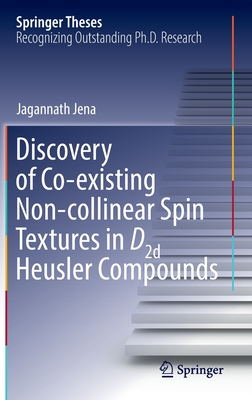 Discovery of Co-existing Non-collinear Spin Textures in D2d Heusler Compounds - Jena, Jagannath