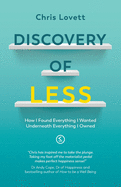 Discovery of LESS: How I Found Everything I Wanted Underneath Everything I Owned