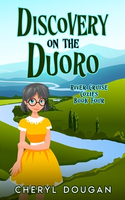 Discovery on the Duoro: A River Cruising Cozy Mystery - Dougan, Cheryl