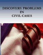 Discovery Problems in Civil Cases