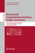 Discrete and Computational Geometry, Graphs, and Games: 24th Japanese Conference, Jcdcggg 2022, Virtual Event, September 9-11, 2022, Revised Selected Papers